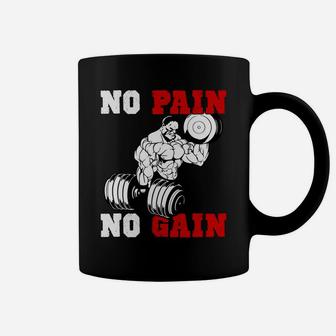 No Pain No Gain Quotes For Strong Gymer Coffee Mug | Crazezy DE