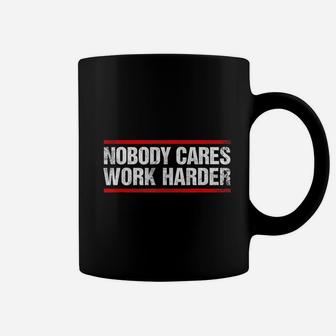 Nobody Cares Work Harder Fitness Workout Gym Coffee Mug | Crazezy UK