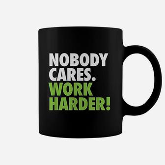 Nobody Cares Work Harder Motivational Workout Gym Coffee Mug | Crazezy