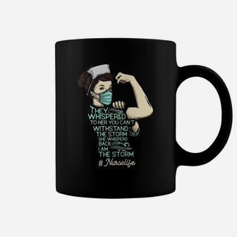 Nurse Life She Whispered Back I Am The Storm Women Zip Hoodie Coffee Mug | Crazezy