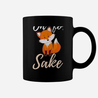 Oh For Fox Sake Sarcastic Pun Coffee Mug | Crazezy