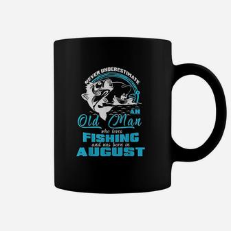 Old Man Who Loves Fishing And Was Born In August Coffee Mug | Crazezy