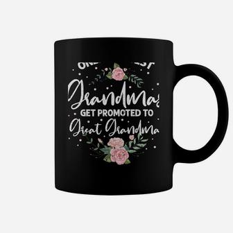 Only The Best Grandmas Get Promoted To Great Grandma Coffee Mug | Crazezy