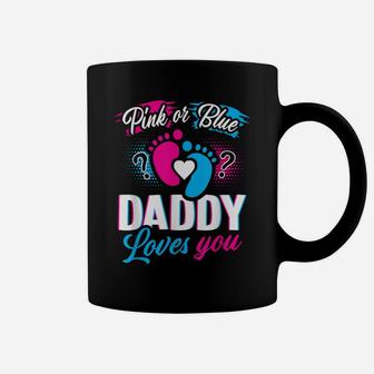 Pink Or Blue Daddy Loves You T Shirt Gender Reveal Baby Gift Coffee Mug | Crazezy CA