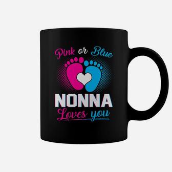 Pink Or Blue Nonna Loves You T Shirt Baby Gender Reveal Gift Coffee Mug | Crazezy DE