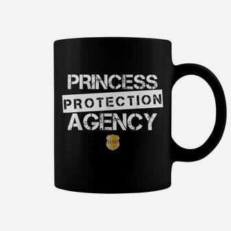Princess Protection Agency Shirt For Fathers And Daughters Coffee Mug | Crazezy CA