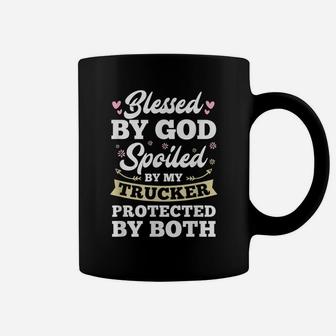 Protected By My Trucker And God Blessed Wife Coffee Mug | Crazezy AU