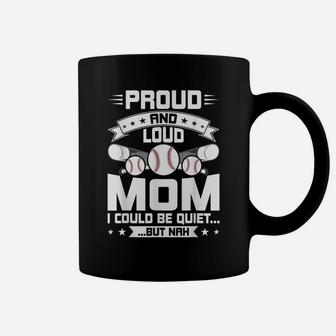 Proud And Loud Mom Baseball Lover Mom Gift Coffee Mug | Crazezy