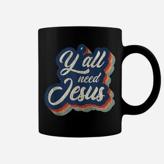 Retro Vintage Y'all Need Jesus Lover Church Christian Faith Coffee Mug | Crazezy