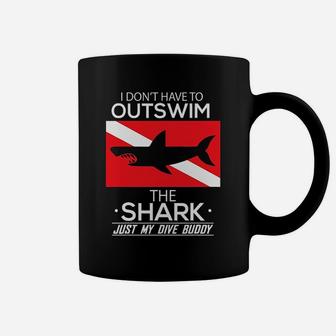Scuba Diving I Dont Have To Outswim The Shark Coffee Mug | Crazezy