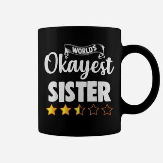 Sister Gift World Okayest Sister Coffee Mug | Crazezy