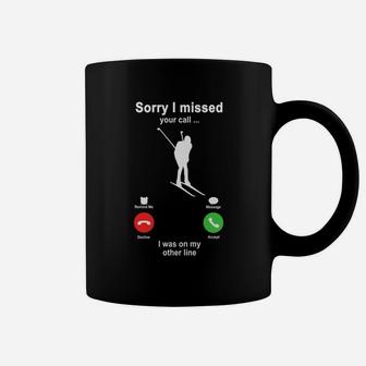 Skiing Sorry I Missed Your Call I Was On My Other Line Funny Sport Lovers Coffee Mug | Crazezy