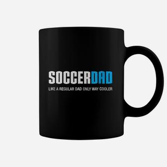 Soccer Dad Like A Regular Dad Only Way Cooler Coffee Mug | Crazezy CA