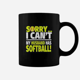 Softball Wife Shirt - Sorry I Can't My Husband Has Softball Coffee Mug | Crazezy AU