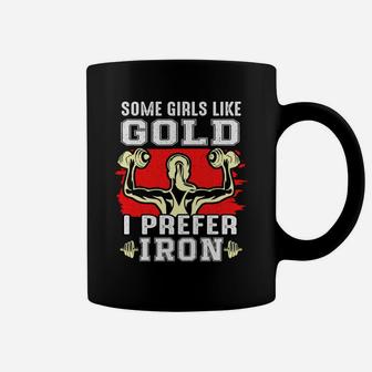 Some Girls Like Gold I Prefer Iron Fitness Coffee Mug | Crazezy UK