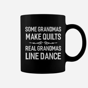 Some Grandmas Make Quilts Real Grandmas Line Dance Coffee Mug | Crazezy