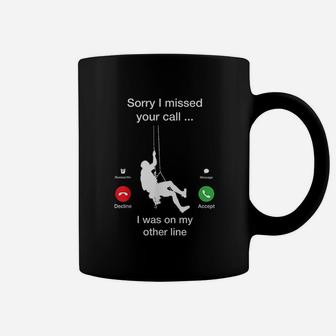 Sorry I Missed Your Call Funny Mountain Climber Coffee Mug | Crazezy