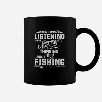 Sorry I Wasn't Listening I Was Thinking About Fishing Funny Coffee Mug | Crazezy
