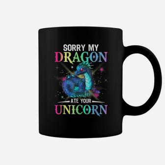 Sorry My Dragon Ate Your Unicorn Coffee Mug | Crazezy AU