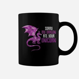 Sorry My Dragon Ate Your Unicorn Dragon Coffee Mug | Crazezy DE