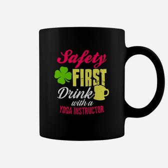 St Patricks Day Safety First Drink With A Yoga Instructor Beer Lovers Funny Job Title Coffee Mug | Crazezy