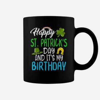 St Patricks Day Yes It's My Birthday Bday Happy Saint Paddys Coffee Mug | Crazezy
