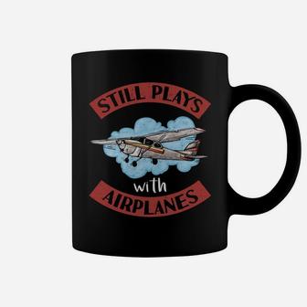 Still Plays With Airplanes Funny Aviator Pilot Coffee Mug | Crazezy CA