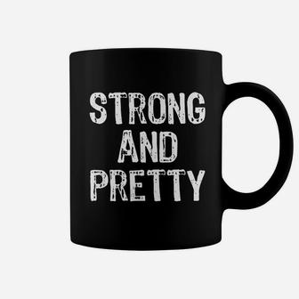 Strong And Pretty Funny Gym Workout Fitness Strongman Gift Coffee Mug | Crazezy
