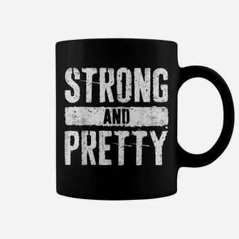Strong And Pretty Strongman Gym Workout Gift Shirt Coffee Mug | Crazezy