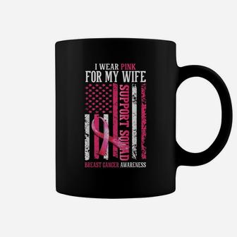Support Squad I Wear Pink For My Wife American Usa Flag Coffee Mug | Crazezy