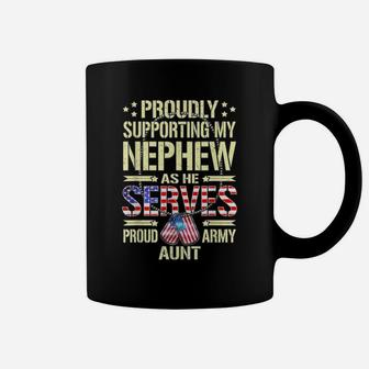 Supporting My Nephew As He Serves Proud Army Aunt Shirt Gift Coffee Mug | Crazezy