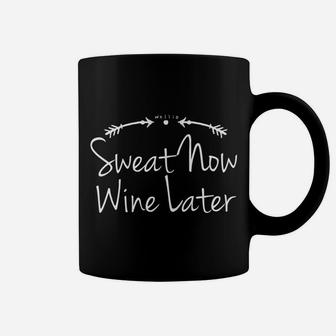 Sweat Now Wine Later Funny Saying For Workout Gym Coffee Mug | Crazezy