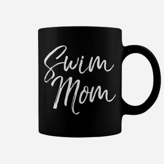 Swim Mom Fun Cute Swimming Water Mother Tee Coffee Mug | Crazezy