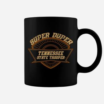 Tennessee State Trooper Super Duper Trooper Police Gift Coffee Mug | Crazezy