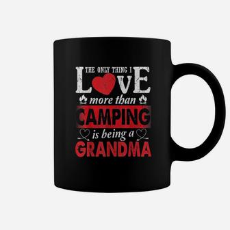 The Only Thing I Love More Than Camping Is Being A Grandma Camping Grandma Coffee Mug | Crazezy AU