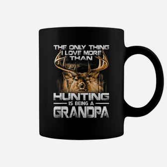 The Only Thing I Love More Than Hunting Is Being A Grandpa Coffee Mug | Crazezy DE