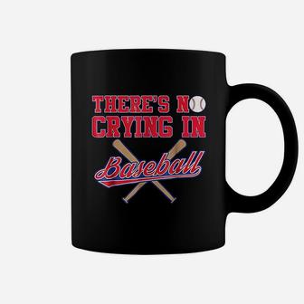 Theres No Crying In Baseball Funny Catcher Gift Coffee Mug | Crazezy DE