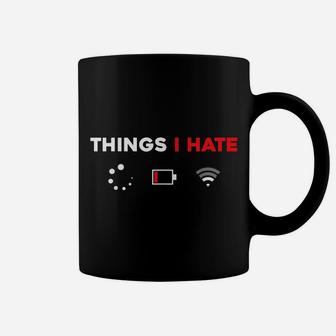 Things I Hate Tshirt Programmer Gamer Fun Gift Idea Coffee Mug | Crazezy