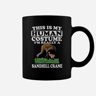 This Is My Human Costume I'm Really A Sandhill Crane Birding Coffee Mug | Crazezy CA