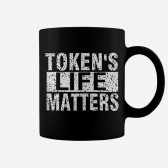 Token's Life Matters Funny Vintage Distressed Coffee Mug | Crazezy
