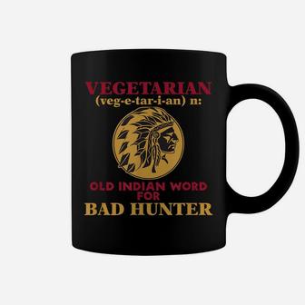 Vegetarian Old Indian Word For Bad Hunter T-Shirt Coffee Mug | Crazezy UK
