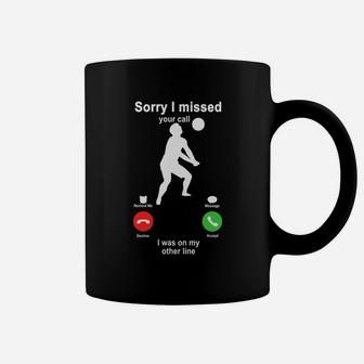 Volleyball Sorry I Missed Your Call I Was On My Other Line Funny Sport Lovers Coffee Mug | Crazezy