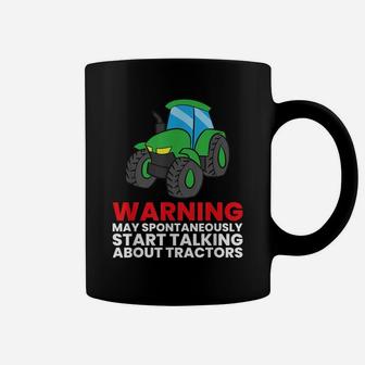Warning May Spontaneously Start Talking About Tractors Coffee Mug | Crazezy