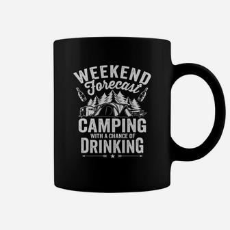 Weekend Forecast Camping With A Chance Of Drinking Shirt Coffee Mug | Crazezy UK
