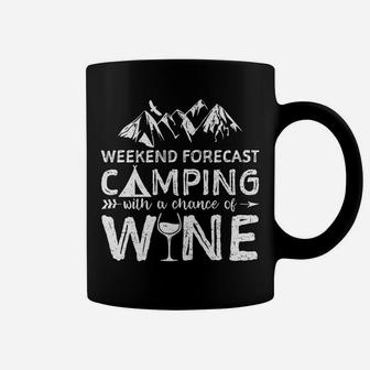 Weekend Forecast Camping With A Chance Of Wine Coffee Mug | Crazezy