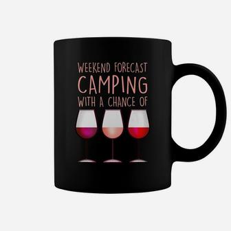 Weekend Forecast Camping With A Chance Of Wine Lover Coffee Mug | Crazezy