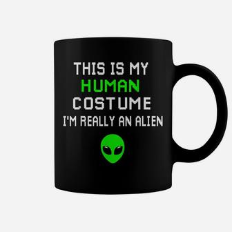 Weird Funny This Is My Human Costume I'm Really An Alien Coffee Mug | Crazezy UK