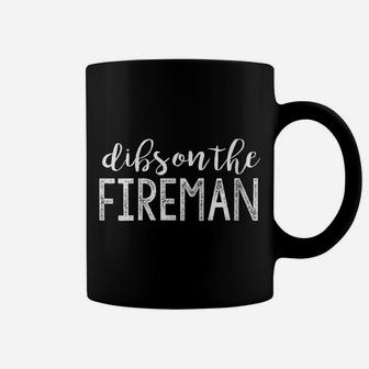 Womens Dibs On The Fireman Funny Wife Girlfriend Firefighter Gift Coffee Mug | Crazezy UK