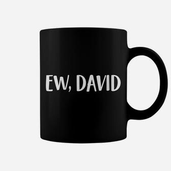 Womens Ew David Pop Culture Coffee Mug | Crazezy