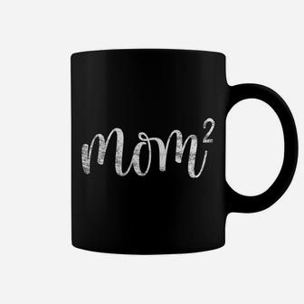 Womens Mom2 Mom Squared Mother Of Two Twins Mama Gifts Mothers Day Coffee Mug | Crazezy